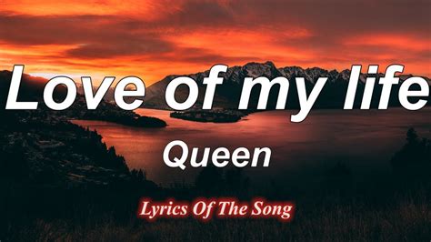 love of my life lyrics|Love of My Life (Queen song) .